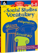 Getting to the Roots of Social Studies Vocabulary Levels 6-8