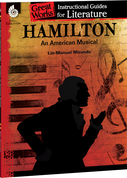 Hamilton: An American Musical: An Instructional Guide for Literature