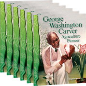 George Washington Carver: Agriculture Pioneer 6-Pack