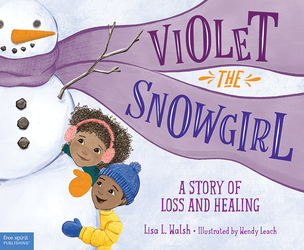 Violet the Snowgirl: A Story of Loss and Healing