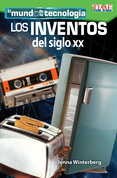 El mundo de la tecnología: Los inventos del siglo XX