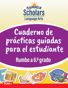 Summer Scholars: Language Arts: Rising 6th Grade: Student Guided Practice Book (Spanish)