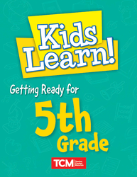 Kids Learn! Getting Ready for 5th Grade