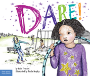 Dare!: A Story about Standing Up to Bullying in Schools