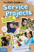 The Kid's Guide to Service Projects: Over 500 Service Ideas for Young People Who Want to Make a Difference