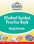 Summer Scholars: Language Arts: Rising 5th Grade: Student Guided Practice Book