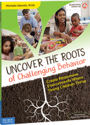 Uncover the Roots of Challenging Behavior: Create Responsive Environments Where Young Children Thrive