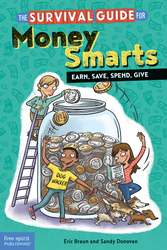 The Survival Guide for Money Smarts: Earn, Save, Spend, Give