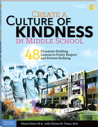 Create a Culture of Kindness in Middle School: 48 Character-Building Lessons to Foster Respect and Prevent Bullying