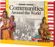 Exploring Primary Sources: Communities Around the World